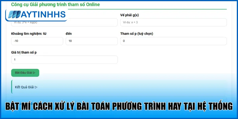 Bật mí cách xử lý bài toán phương trình hay tại hệ thống