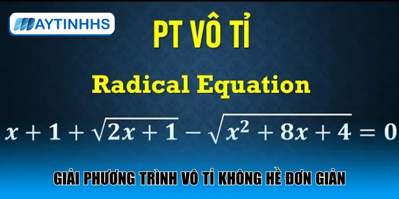 Giải phương trình vô tỉ không hề đơn giản