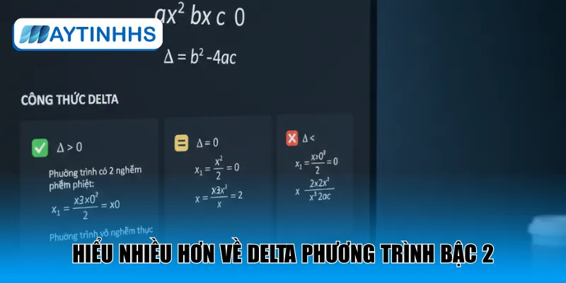 Hiểu nhiều hơn về delta phương trình bậc 2