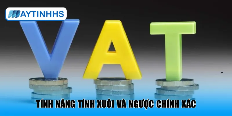 Tính năng tính xuôi và ngược chính xác